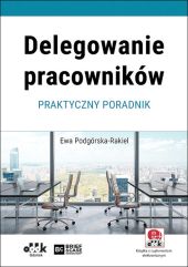 Delegowanie pracowników Delegowanie pracowników