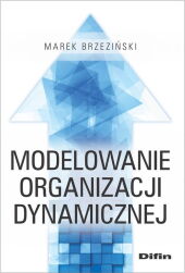 Modelowanie organizacji dynamicznej Modelowanie organizacji dynamicznej