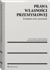 Prawa własności przemysłowej. Przedmiot, treść i naruszenie Prawa własności przemysłowej. Przedmiot, treść i naruszenie