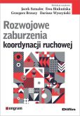 Rozwojowe zaburzenia koordynacji ruchowej Rozwojowe zaburzenia koordynacji ruchowej