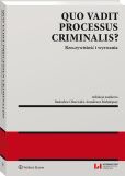Quo vadit processus criminalis? Quo vadit processus criminalis?