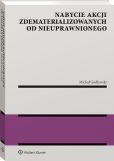 Nabycie akcji zdematerializowanych od nieuprawnionego Nabycie akcji zdematerializowanych od nieuprawnionego