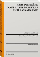 Kary pieniężne nakładane przez organy KAS i ich zaskarżanie Kary pieniężne nakładane przez organy KAS i ich zaskarżanie