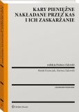 Kary pieniężne nakładane przez organy KAS i ich zaskarżanie Kary pieniężne nakładane przez organy KAS i ich zaskarżanie