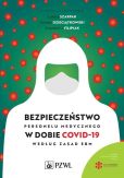Bezpieczeństwo personelu medycznego w dobie COVID-19 według zasad EBM Bezpieczeństwo personelu medycznego w dobie COVID-19 według zasad EBM