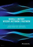 Modele i metody wyceny aktywów i pasywów w świetle teorii i koncepcji rachunkowości Modele i metody wyceny aktywów i pasywów w świetle teorii i koncepcji rachunkowości