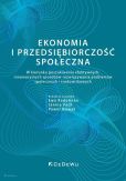 Ekonomia i przedsiębiorczość społeczna. W kierunku poszukiwania efektywnych, innowacyjnych sposobów Ekonomia i przedsiębiorczość społeczna. W kierunku poszukiwania efektywnych, innowacyjnych sposobów