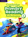 Cambridge Primary Reading Anthologies 2 Cambridge Primary Reading Anthologies 2