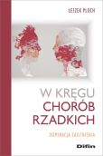 W kręgu chorób rzadkich W kręgu chorób rzadkich