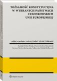 Tożsamość konstytucyjna w wybranych państwach członkowskich Unii Europejskiej Tożsamość konstytucyjna w wybranych państwach członkowskich Unii Europejskiej