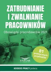 Zatrudnianie i zwalnianie pracowników.Obowiązki pracodawców 2021 Zatrudnianie i zwalnianie pracowników.Obowiązki pracodawców 2021