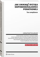 Jak uniknąć ryzyka odpowiedzialności podatkowej Jak uniknąć ryzyka odpowiedzialności podatkowej