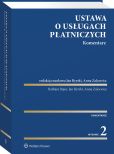 Ustawa o usługach płatniczych. Komentarz Ustawa o usługach płatniczych. Komentarz