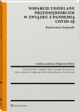 Wsparcie udzielane przedsiębiorcom w związku z pandemią COVID–19 Wsparcie udzielane przedsiębiorcom w związku z pandemią COVID–19