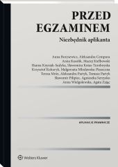 Przed egzaminem. Niezbędnik aplikanta Przed egzaminem. Niezbędnik aplikanta