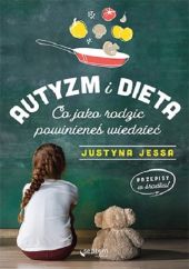 Autyzm i dieta. Co jako rodzic powinieneś wiedzieć Autyzm i dieta. Co jako rodzic powinieneś wiedzieć