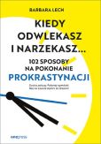 Kiedy odwlekasz i narzekasz... Kiedy odwlekasz i narzekasz...