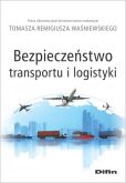 Bezpieczeństwo transportu i logistyki Bezpieczeństwo transportu i logistyki
