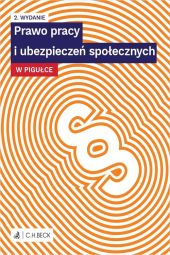 Prawo pracy i ubezpieczeń społecznych w pigułce Prawo pracy i ubezpieczeń społecznych w pigułce