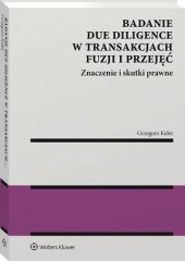 Badanie due diligence w transakcjach fuzji i przejęć Badanie due diligence w transakcjach fuzji i przejęć