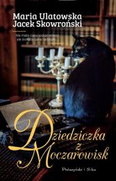 Dziedziczka z Moczarowisk Dziedziczka z Moczarowisk