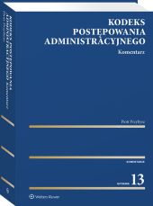 Kodeks postępowania administracyjnego. Komentarz Kodeks postępowania administracyjnego. Komentarz