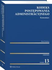 Kodeks postępowania administracyjnego. Komentarz Kodeks postępowania administracyjnego. Komentarz