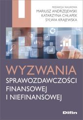 Wyzwania sprawozdawczości finansowej i niefinansowej Wyzwania sprawozdawczości finansowej i niefinansowej