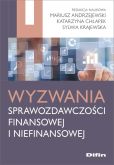 Wyzwania sprawozdawczości finansowej i niefinansowej Wyzwania sprawozdawczości finansowej i niefinansowej