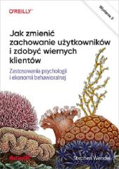 Jak zmienić zachowanie użytkowników i zdobyć wiernych klientów Jak zmienić zachowanie użytkowników i zdobyć wiernych klientów