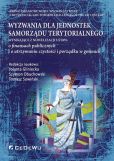 Wyzwania dla jednostek samorządu terytorialnego wynikające z nowelizacji ustaw: o finansach publiczn Wyzwania dla jednostek samorządu terytorialnego wynikające z nowelizacji ustaw: o finansach publiczn
