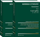 Kodeks cywilny. Komentarz. Tom I. Część ogólna. Cz. 1 i 2 Kodeks cywilny. Komentarz. Tom I. Część ogólna. Cz. 1 i 2