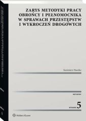Zarys metodyki pracy obrońcy i pełnomocnika w sprawach przestępstw i wykroczeń drogowych Zarys metodyki pracy obrońcy i pełnomocnika w sprawach przestępstw i wykroczeń drogowych
