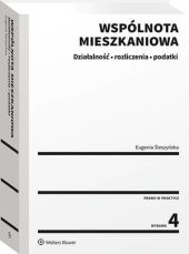 Wspólnota mieszkaniowa. Działalność, rozliczenia, podatki Wspólnota mieszkaniowa. Działalność, rozliczenia, podatki