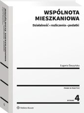 Wspólnota mieszkaniowa. Działalność, rozliczenia, podatki Wspólnota mieszkaniowa. Działalność, rozliczenia, podatki