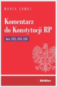 Komentarz do Konstytucji RP Art. 112, 113, 114 Komentarz do Konstytucji RP Art. 112, 113, 114