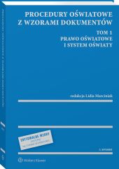 Procedury oświatowe z wzorami dokumentów. Tom 1. Prawo oświatowe i system oświaty Procedury oświatowe z wzorami dokumentów. Tom 1. Prawo oświatowe i system oświaty