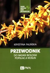 Przewodnik do badań biologii populacji roślin. Przewodnik do badań biologii populacji roślin.
