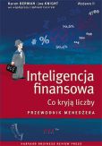 Inteligencja finansowa. Co kryją liczby. Przewodnik menedżera. Inteligencja finansowa. Co kryją liczby. Przewodnik menedżera.