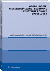 Osoby ubogie, niepełnosprawne i bezdomne w systemie pomocy społecznej Osoby ubogie, niepełnosprawne i bezdomne w systemie pomocy społecznej