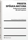 Prosta spółka akcyjna – praktyczny poradnik dla start-upowca Prosta spółka akcyjna – praktyczny poradnik dla start-upowca