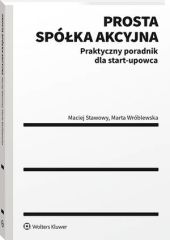 Prosta spółka akcyjna – praktyczny poradnik dla start-upowca Prosta spółka akcyjna – praktyczny poradnik dla start-upowca