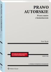 Prawo autorskie. Wzory umów z komentarzem Prawo autorskie. Wzory umów z komentarzem