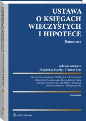 Ustawa o księgach wieczystych i hipotece. Komentarz Ustawa o księgach wieczystych i hipotece. Komentarz