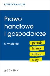 Prawo handlowe i gospodarcze Pytania Kazusy Tablice Testy Prawo handlowe i gospodarcze Pytania Kazusy Tablice Testy