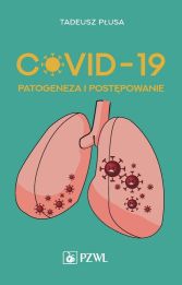 COVID-19 Patogeneza i postępowanie COVID-19 Patogeneza i postępowanie