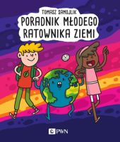 Poradnik młodego ratownika Ziemi Poradnik młodego ratownika Ziemi