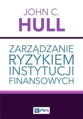 Zarządzanie ryzykiem instytucji finansowych Zarządzanie ryzykiem instytucji finansowych