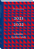 Kalendarz Dyrektora Szkoły 2021/2022 Kalendarz Dyrektora Szkoły 2021/2022
