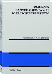 Ochrona danych osobowych w prawie publicznym Ochrona danych osobowych w prawie publicznym